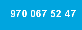 970 067 52 47
